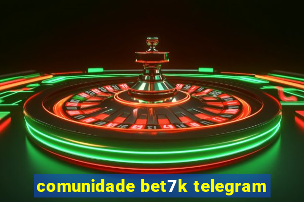 comunidade bet7k telegram